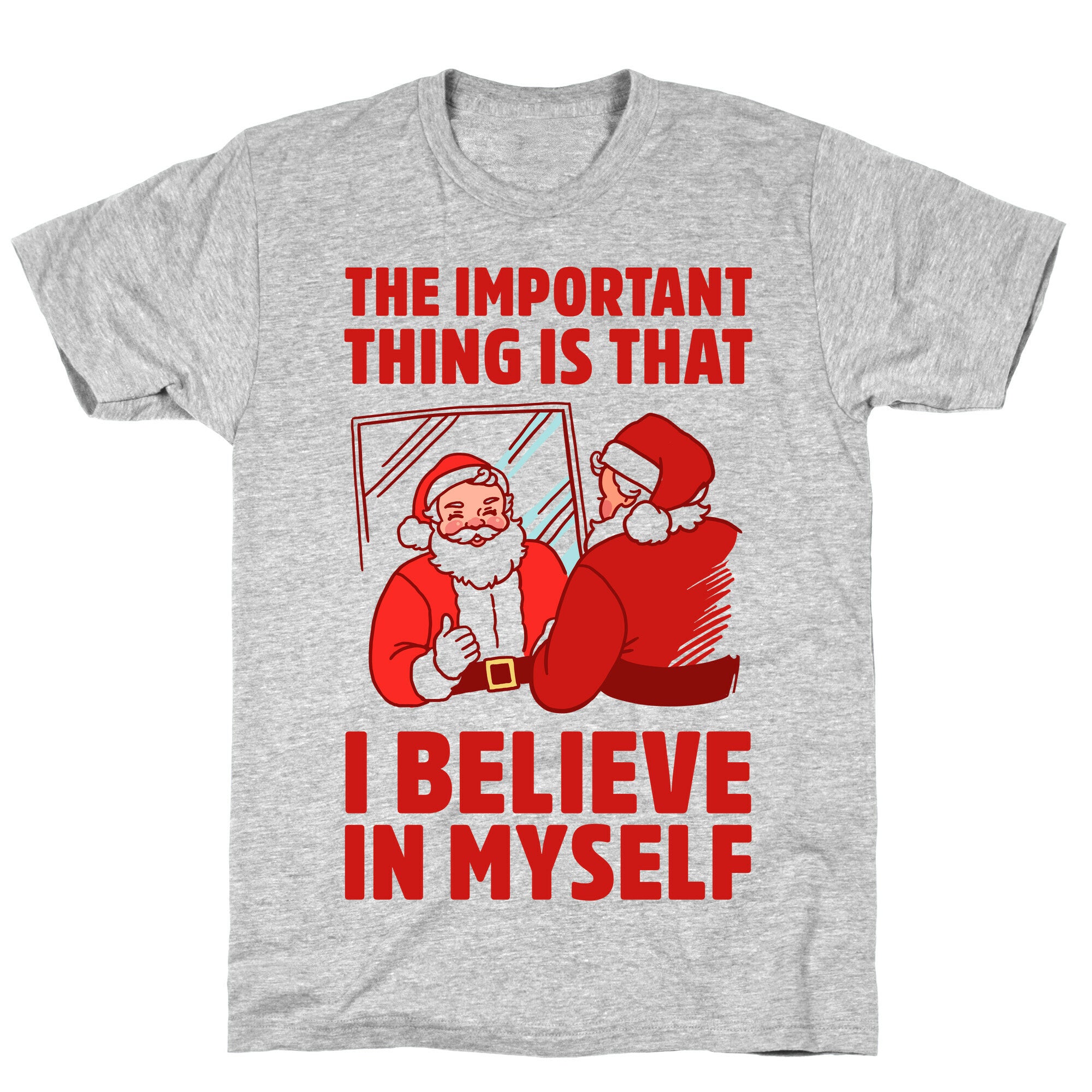 The Important Thing Is That I Believe In Myself T-Shirt